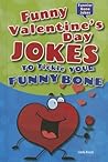 Funny Valentine's Day Jokes to Tickle Your Funny Bone by Linda Bozzo
