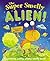 The Super Smelly Alien!