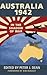 Australia 1942: In the Shadow of War (Australian Army History)