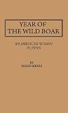 Year of the Wild Boar: An American Woman in Japan Year of the Wild Boar: An American Woman in Japan