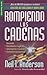 Rompiendo las cadenas / The Bondage Breaker (Favoritos) by Neil T. Anderson