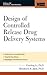 Design of Controlled Release Drug Delivery Systems (McGraw-Hill Chemical Engineering)