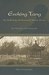 Evoking Tang: An Anthology of Classical Chinese Poetry