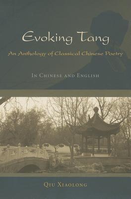 Evoking Tang: An Anthology of Classical Chinese Poetry