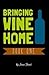 Bringing Wine Home: Book one
