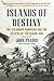 Islands of Destiny by John Prados