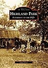 Highland Park: Settlement to the 1920s (Images of America: Illinois) Highland Park: Settlement to the 1920s (Images of America: Illinois)
