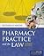 Pharmacy Practice and The Law: .