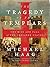 The Tragedy of the Templars: The Rise and Fall of the Crusader States