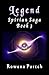 Legend, Spirian Saga Book 3 by Rowena Portch