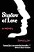 Shadow of Love