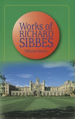 Works of Richard Sibbes Volume 7