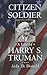 Citizen Soldier: A Life of ...