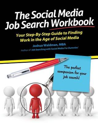 The Social Media Job Search Workbook: Your step-by-step guide to finding work in the age of social media (Paperback)