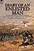 Diary of an Enlisted Man: the Recollections of a Union Soldier of 'Bostwicks Tigers, ' 128th New York Volunteers During the American Civil War