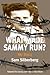 What Made Sammy Run? by Sam Silberberg
