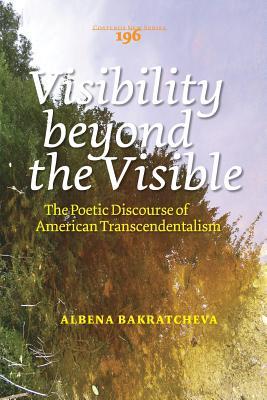 Visibility beyond the Visible: The Poetic Discourse of American Transcendentalism (Costerus New Series, 196)