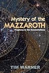 Mystery of the Mazzaroth: Prophecy in the Constellations Mystery of the Mazzaroth: Prophecy in the Constellations