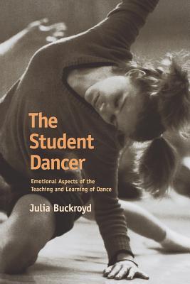 The Student Dancer: Emotional Aspects of the Teaching and Learning of Dance