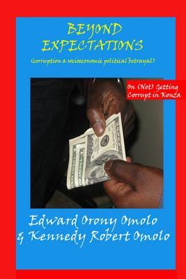Beyond Expectations: (Corruption a Socio-econopolitical Betrayal)
