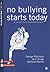 No Bullying Starts Today: A...