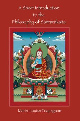 A Short Introduction to the Philosophy of Santaraksita (Paperback)