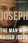 Joseph, the Man Who Raised Jesus