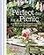 A Perfect Day for a Picnic: Over 80 recipes for outdoor feasts to share with family and friends