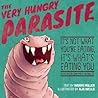 The Very Hungry Parasite: It's Not What You're Eating, It's What's Eating You (A Bathroom Companion for Adults)