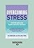 Overcoming Stress: A Self-help Guide Using Cognitive Behavioral Techniques