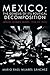 Mexico: The Genesis of its Political Decomposition: (Miguel Alemán Valdés: 1936 to 1952)