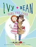 Take the Case (Ivy & Bean #10)