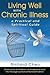Living Well with Chronic Illness: A Practical & Spiritual Guide