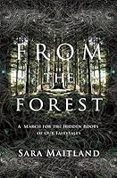 From the Forest: A Search for the Hidden Roots of Our Fairy Tales