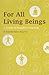 For All Living Beings: A Guide to Buddhist Practice