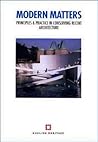 Modern Matters: Principles and practice in conserving recent architecture Modern Matters: Principles and practice in conserving recent architecture