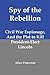 Spy of the Rebellion by Allan Pinkerton