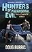 Hunters of Paranormal Evil,...