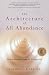 The Architecture of All Abundance by Lenedra J. Carroll The Architecture of All Abundance by Lenedra J. Carroll