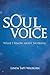Soul Voice by Linda Taft Walburn