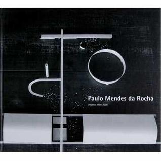 PAULO MENDES DA ROCHA – VOL. 2 (PROJETOS DE 1999 A 2006)
