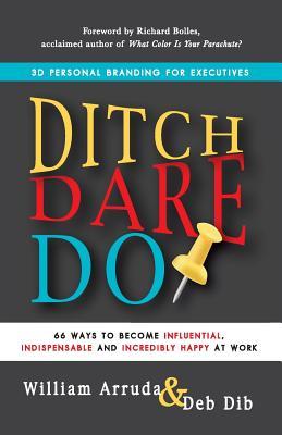 Ditch, Dare, Do: 3D Personal Branding for Executives (Paperback)