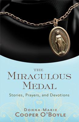 The Miraculous Medal: Stories, Prayers, and Devotions (Paperback)