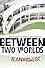 Between Two Worlds: A Multicultural Coming-of-Age Anthology