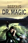 Seeking Dr. Magic by Scott Spotson