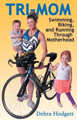 Tri-Mom: Swimming, Biking, and Running Through Motherhood