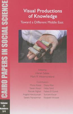 Visual Productions of Knowledge: Toward a Different Middle East