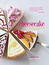 Cheesecake: 60 Classic and Original Recipes for Heavenly Desserts Cheesecake: 60 Classic and Original Recipes for Heavenly Desserts