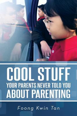Cool Stuff Your Parents Never Told You about Parenting