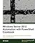 Windows Server 2012 Automation with PowerShell Cookbook